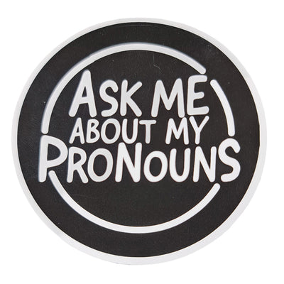 Ask Me About My Pronouns Circular Vinyl Waterproof Sticker