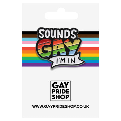 Sounds Gay I'm In Enamel Pin