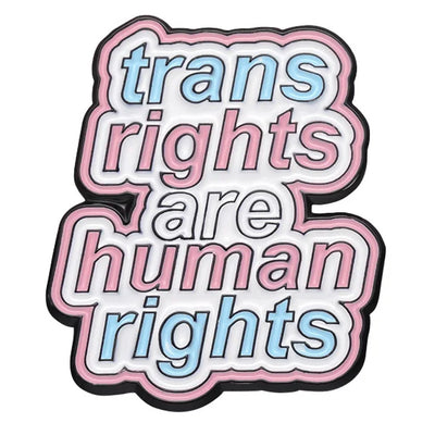 Trans Rights Are Human Rights Enamel Pin
