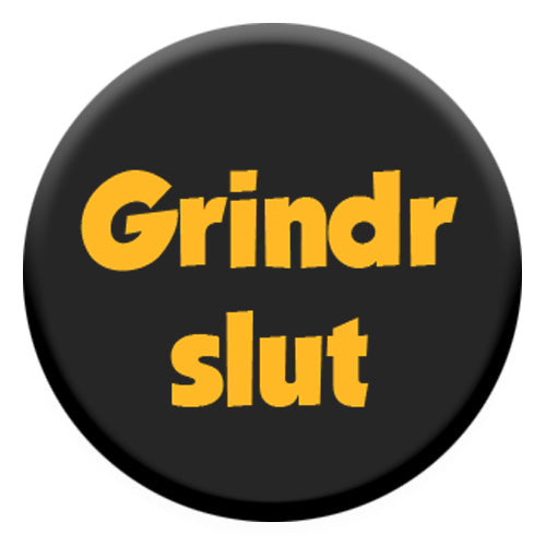 Grindr Slut Small Pin Badge