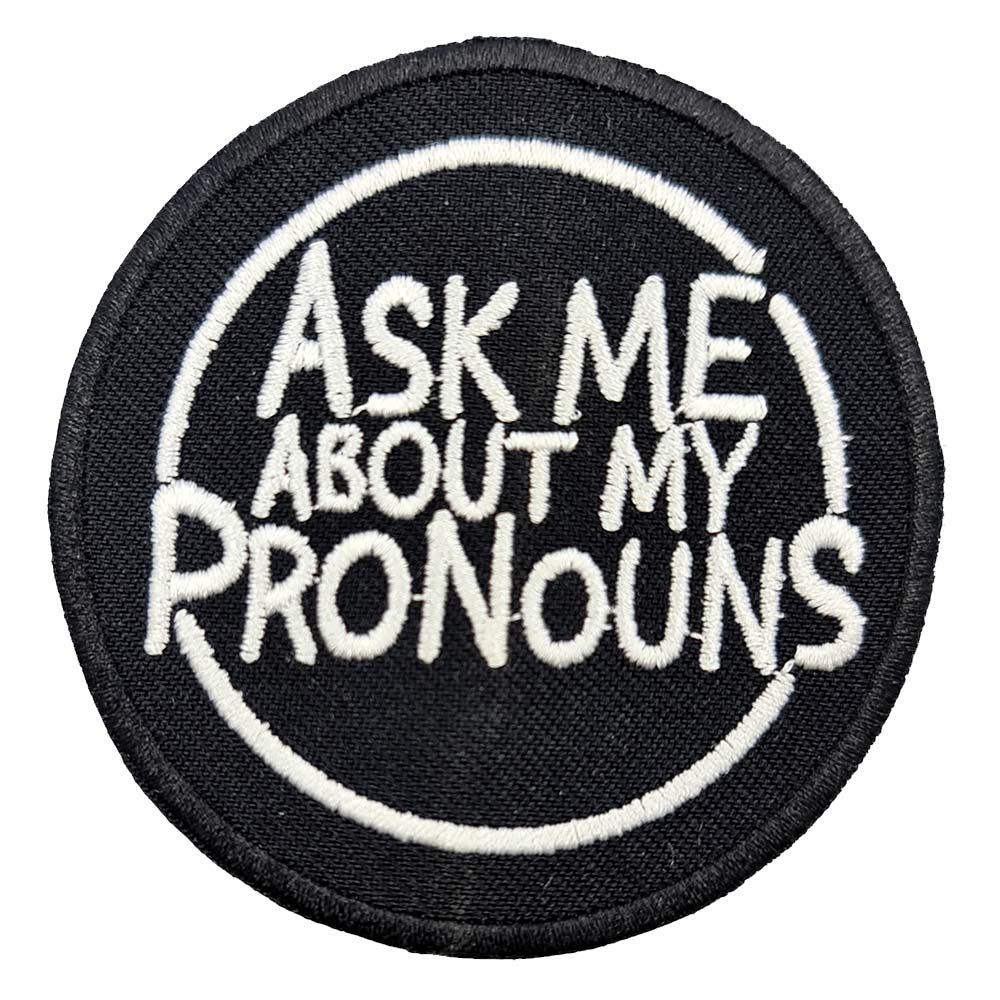 Pronoun Ask Me About My Pronouns Circular Embroidered Iron-On Patch