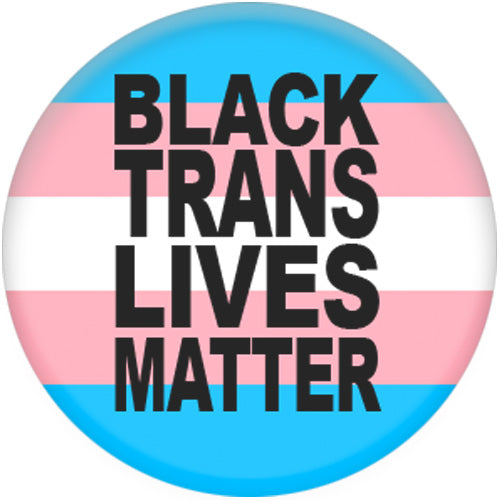 Black Trans Lives Matter Small Pin Badge