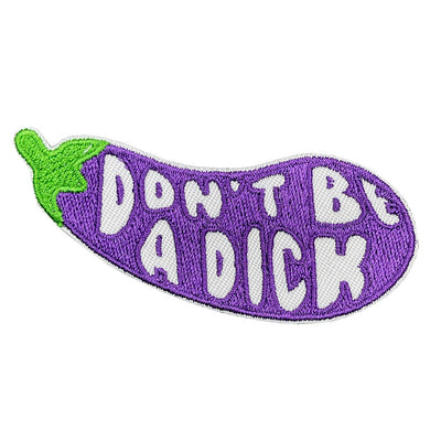 Don't Be A Dick (Aubergine Emoji) Embroidered Iron-On Patch