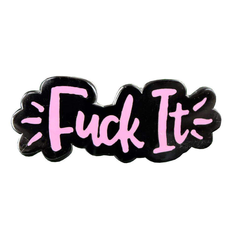 F*ck It Enamel Pin