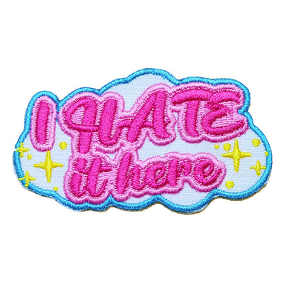 I Hate It Here Embroidered Iron-On Patch