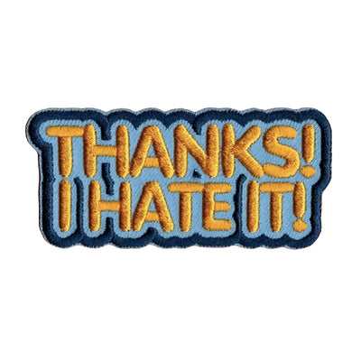 Thanks! I Hate It Iron-On Patch